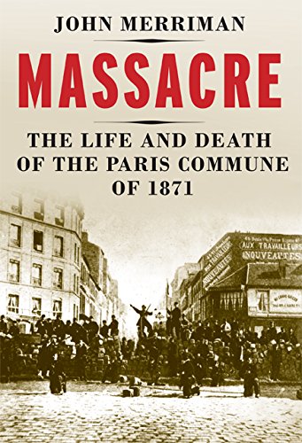 Télécharger Massacre: The Life and Death of the Paris Commune of 1871 (English Edition) Livre PDF Gratuit