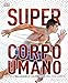 Super Corpo Umano - 3