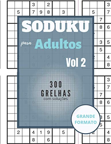 Sudoku para adultos - 300 grelhas com soluções: Sudoku Big Book for Sudoku enthusiasts | Para crianças de 8-12 anos e adultos | 300 grelhas 9x9 | ... Gift For Sudoku Amateurs (Portuguese Edition)