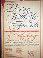 Dining with my friends;: Adventures with epicures B0007E2IEA Book Cover