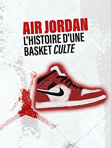 Air Jordan : L'histoire d'une basket culte