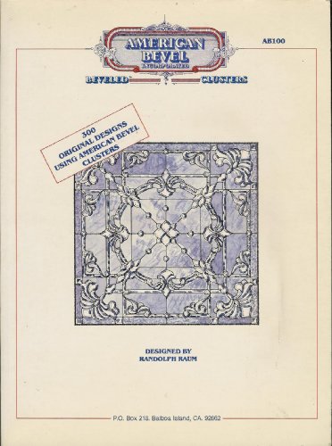 American Bevel Beveled Clusters: 300 Original Designs Using American Bevel Clusters