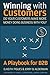 Winning with Customers: A Playbook for B2B