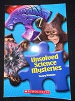 Unsolved Science Mysteries 0439598001 Book Cover
