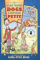 Highly Trained Dogs of Professor Petit, The 1503945197 Book Cover