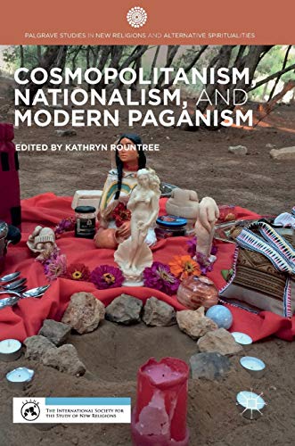 Cosmopolitanism, Nationalism, and Modern Paganism (Palgrave Studies in New Religions and Alternative Spiritualities)