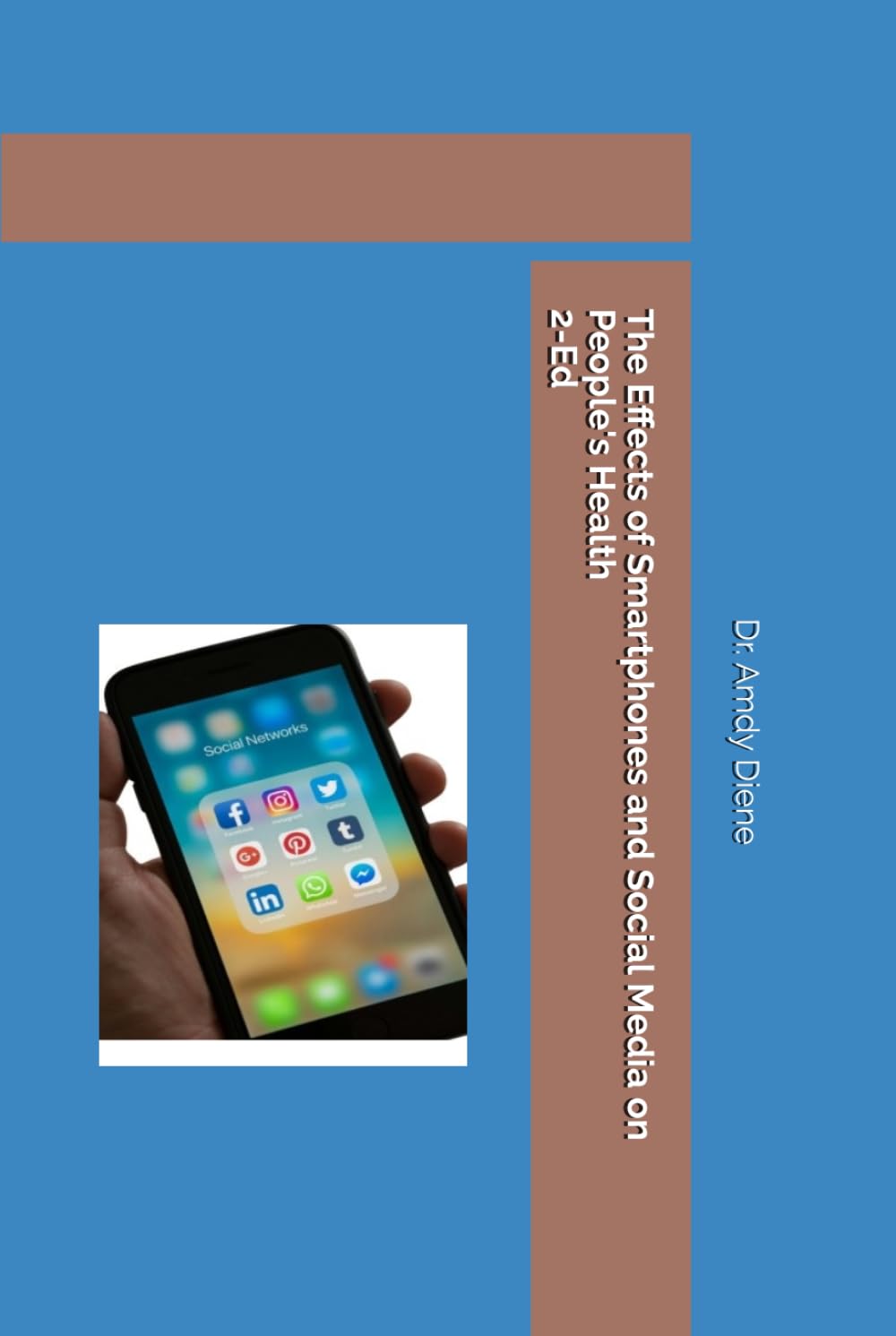 The Effects of Smartphones and Social Media on People's Health - Second Edition