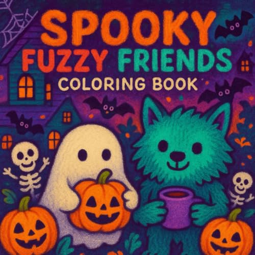 Spooky Fuzzy Friends Coloring Book: 50 Creepy-Cute Scenes of Silly Monsters, Cozy Ghosts, and Fuzzy Halloween Fun for Stress Rel