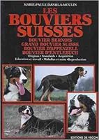 LES BOUVIERS SUISSES. Bouviers bernois, grand Bouvier suisse, Bouvier d'Appenzell, Bouvier d'Entlebuch 2732816809 Book Cover