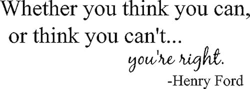 Vinilo decorativo para pared con frase inspiradora de Henry con texto en inglés "If You Think You Can, or Think You Can't... You're Right"