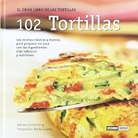 Gran Libro De Las Tortillas, El - 102 Tortillas 8475564518 Book Cover