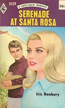 Mass Market Paperback Serenade at Santa Rosa (Harlequin Romance, 1439) by Iris Danbury (1977-05-03) Book