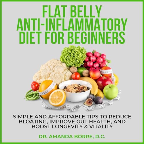 Flat Belly Anti-Inflammatory Diet for Beginners by Dr. Amanda Borre DC episode artwork
