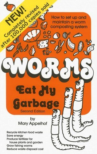 Worms Eat My Garbage: How to Set Up and Maintain a Worm Composting System      Paperback – January 1, 1997