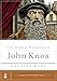 The Mighty Weakness of John Knox (A Long Line of Godly Men Profile)