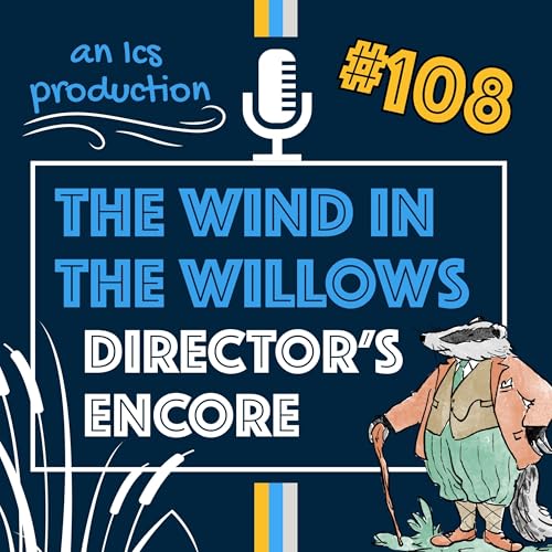 Couverture de The Director's Encore: Inside Wind in the Willows | Episode 108