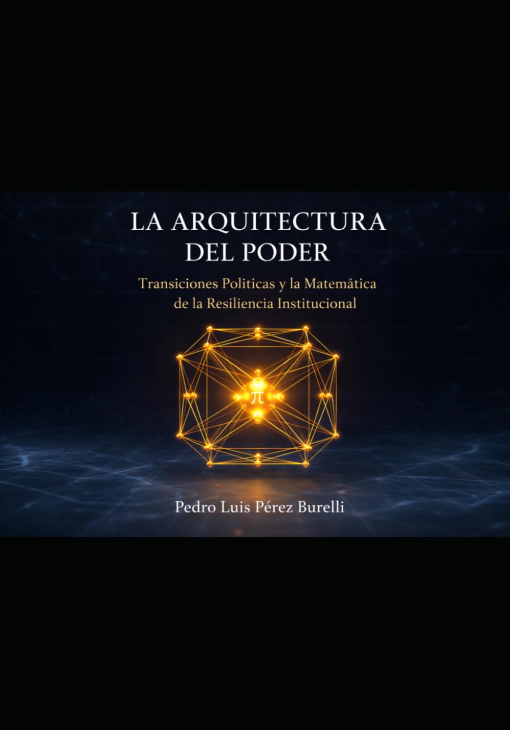 . La Arquitectura del Poder: Transiciones Políticas y la Matemática de la Resiliencia Institucional