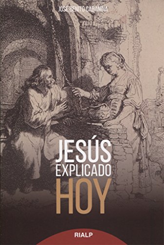 Jesus Explicado Hoy (Biblioteca de la fe explicada hoy)
