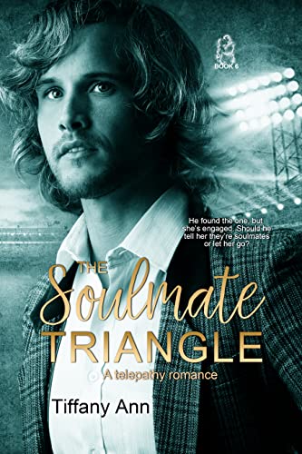 The Soulmate Triangle : A Telepathy Romance (The Soulmate Call Book 6) by [Tiffany Ann, R.C.  Matthews, Connie B. Dowell]