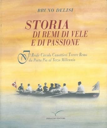 Storia di remi, di vele e di passione
