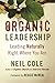 Organic Leadership: Leading Naturally Right Where You Are (Shapevine) - Cole, Neil