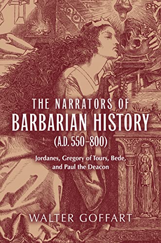 Narrators of Barbarian History (A.D. 550–800), The: Jordanes, Gregory of Tours, Bede, and Paul the Deacon (ND Publications Medieval Studies) (Publications in Medieval Studies) Paperback – Download: Adobe Reader, November 11, 2005