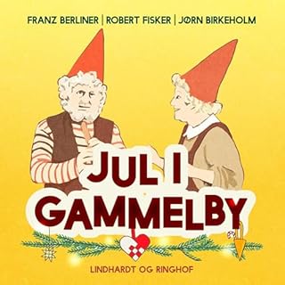 Jul i Gammelby Audiobook By Robert Fisker, Franz Berliner, Jørn Birkeholm cover art