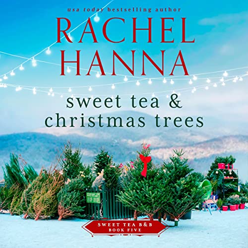 Sweet Tea &amp;amp; Christmas Trees by Rachel Hanna episode artwork