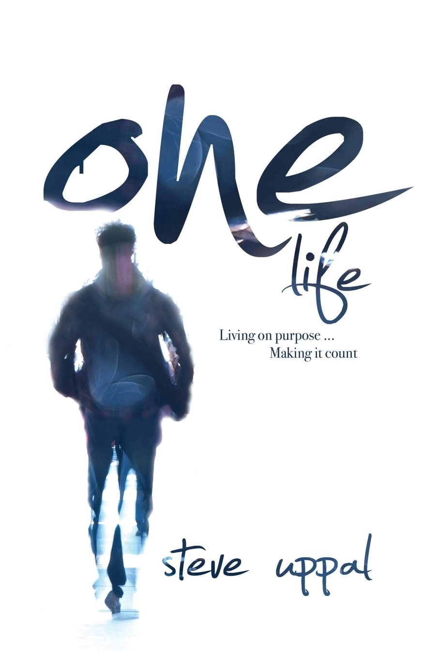 One Life: Living on purpose... making it count: Amazon.co.uk: Uppal, Mr ...