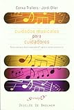 cuidados musicales para cuidadores: musicoterapia autorrealizadora para el estrés asistencial: 134