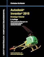 Autodesk Inventor 2016 - Einsteiger-Tutorial Hubschrauber 3738629416 Book Cover
