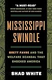 Mississippi Swindle: Brett Favre and the Welfare Scandal that Shocked America