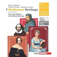 Performer Heritage. Con Mappe. Per le Scuole superiori. Con Contenuto digitale (fornito elettronicamente). From the origins to the Romantic Age (Vol. 1)