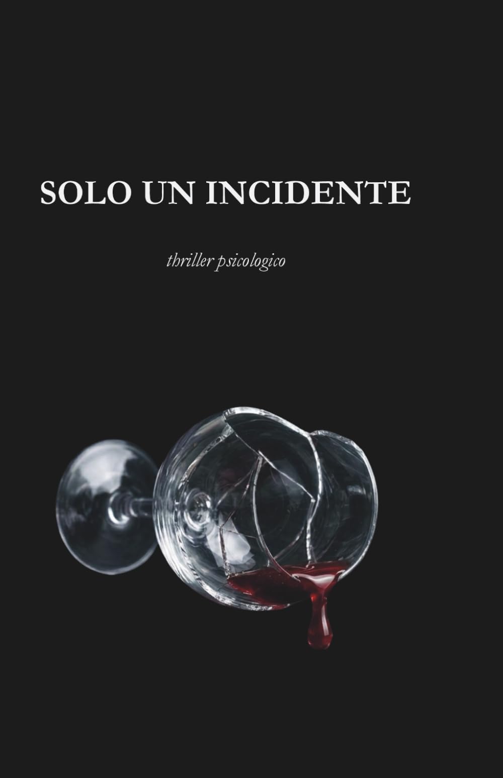 Solo un incidente: Thriller psicologico