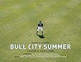 Bull City Summer: A Season At The Ballpark