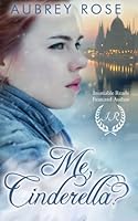 Me, Cinderella? 1490521844 Book Cover