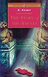 The Story of the Amulet (Puffin Classics)