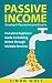 PASSIVE INCOME: Develop A Passive Income Empire - Complete Beginners Guide To Building Riches Through Multiple Streams (Multiple Streams, Passive Income Riches, E-commerce Empire)