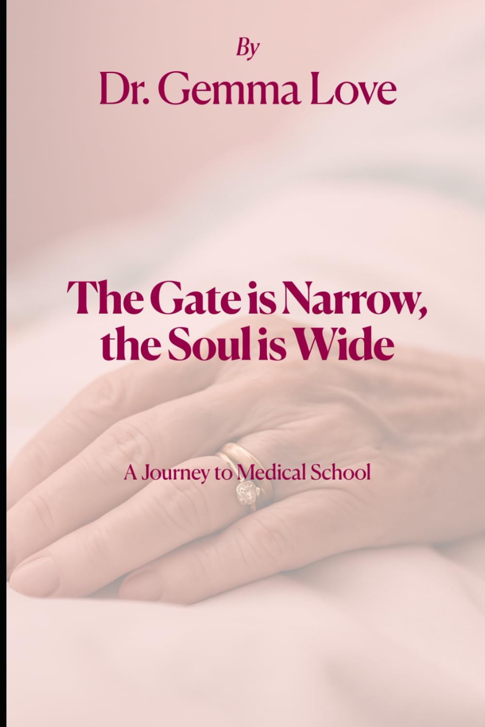 The Gate is Narrow, The Soul is Wide: A Journey to Medical School