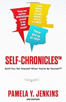 Paperback Self-Chronicles: Stuff You Tell Yourself When You're By Yourself Book
