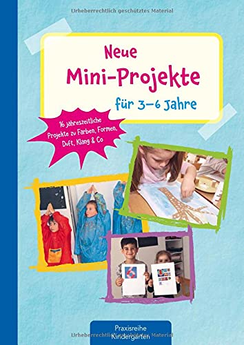 15 Kleine Projekte Für Kinder Unter 3 Neue Mini-Projekte für 3 - 6 Jahre: 16 jahreszeitliche Projekte zu