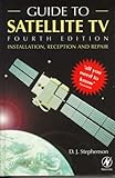 [guide to satellite tv: installation, reception and repair (newnes)] [by: stephenson, d.j.] [august, 1997]