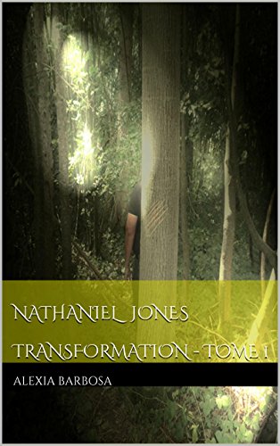 Télécharger Nathaniel Jones: Transformation Tome 1 Gratuit