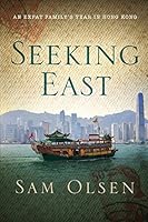 Seeking East: An Expat Family's Year in Hong Kong 9881397413 Book Cover