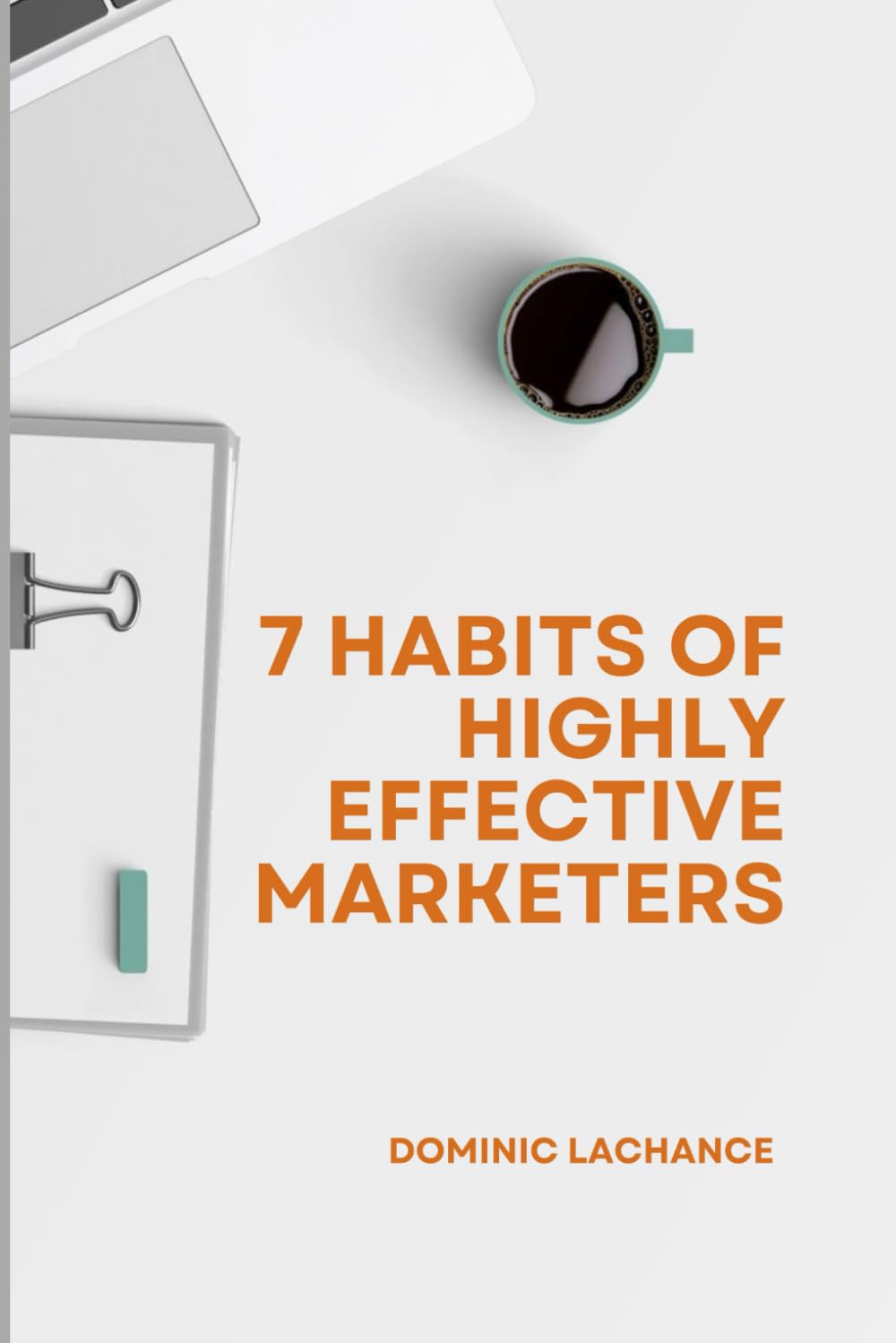 7 Habits of Highly Effective Marketers
