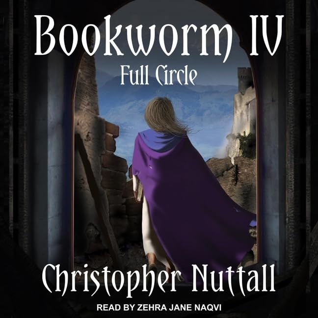 Bookworm IV: Full Circle (The Bookworm Series)