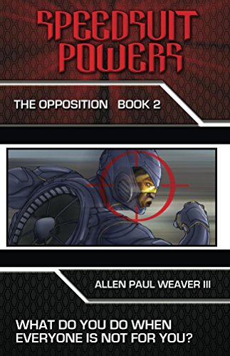 Speedsuit Powers: The Opposition Book 2 - Kindle Edition (The Speedsuit Powers Series)