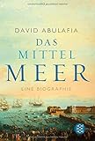 Das Mittelmeer: Eine Biographie - Prof. David Abulafia