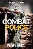 Combat Police: U.S. Army Military Police in Vietnam