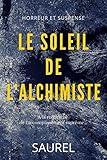 le soleil ne se couche jamais sur l'empire britannique  Le Soleil de l\'Alchimiste: Ou la recherche de l\'accomplissement ultime... (French Edition)